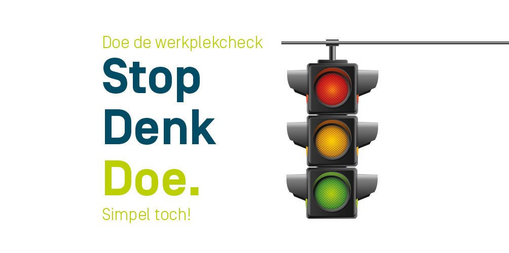 Doe de werkcheck: stop, denk, doe. Simpel toch!